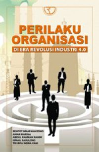 Perilaku Organisasi : Di Era Revolusi Industri 4.0