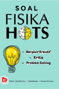 Soal Fisika Hots : Berfikir Kreatif, Kritis, Problem Solving