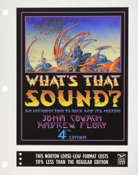 What's That Sound? An Introduction to Rock and Its Historym : 4th Edition