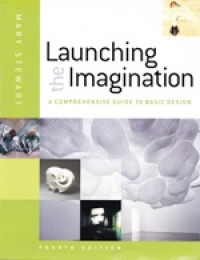 Launching the imagination: a comprehensive guide to basic design