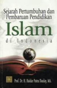 Sejarah Pertumbuhan & Pembaharuan Pendidikan Islam di Indonesia